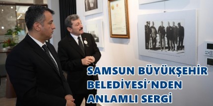 “Atatürk ve Samsun” Temalı Fotoğraf Sergisi 